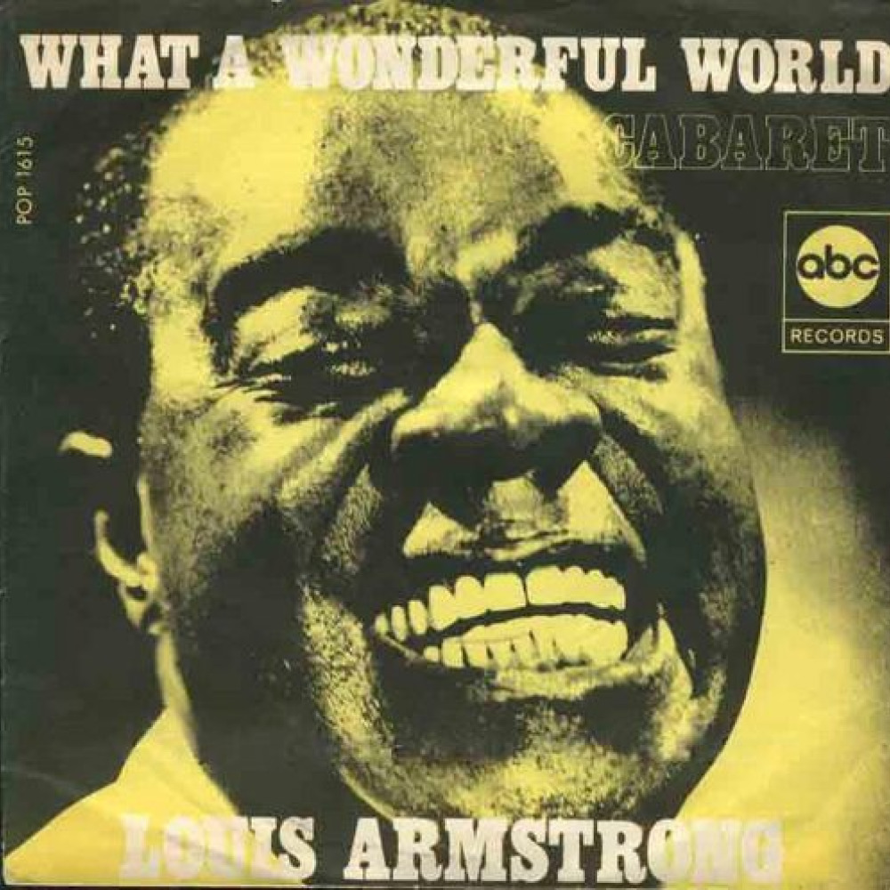 What a wonderful world. Louis Armstrong what a wonderful World. Луи Армстронг what a wonderful World 1967. Cabaret Louis Armstrong. Louis Armstrong - what a wonderful World (обложки).