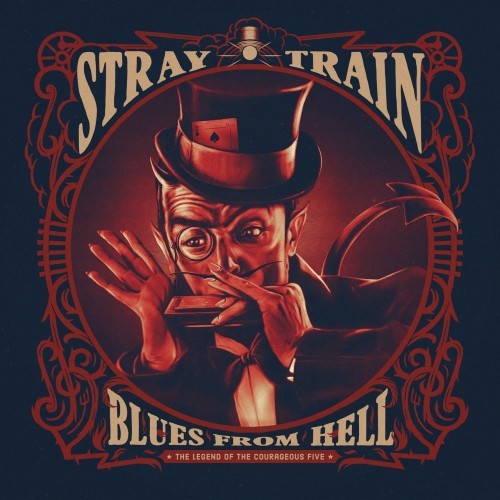 Stray Train – Blues from Hell, the Legend of the Courageous Five (2017)